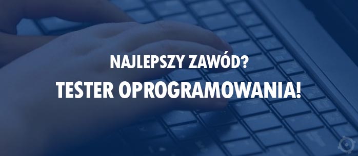 Najlepszy Zaw D Tester Oprogramowania Wiedza O Testowaniu Jak